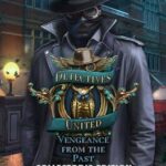 Detectives United: Vengeance from the Past - Collector's Edition