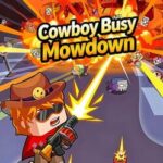 Cowboy Busy: Mowdown