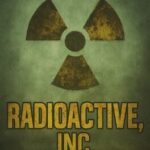 Radioactive Inc.