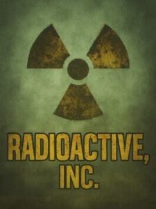 Radioactive Inc.