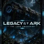 Legacy of the Ark: The Long Awakening