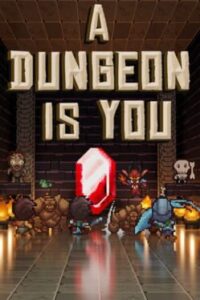 A Dungeon Is You