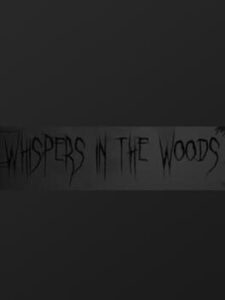 Whispers In The Woods