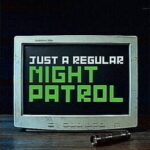 Just a Regular Night Patrol