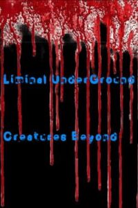 Liminal Underground: Creatures Beyond