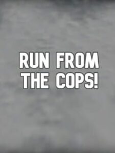 Run from the Cops!