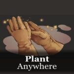 Plant Anywhere