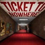 Ticket to Nowhere