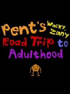 Pent’s Wacky, Zany Road Trip to Adulthood