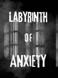Labyrinth of Anxiety