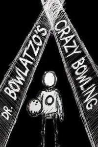 Dr. Bowlatzo’s Crazy Bowling