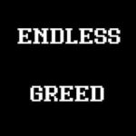 Endless Greed