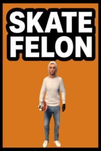 Skate Felon