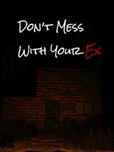 Don’t Mess With Your Ex