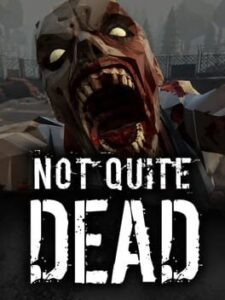 Not Quite Dead