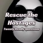 Rescue the Hostages: Twenty Deadly Questions