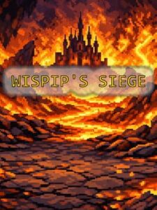 Wispip’s Siege