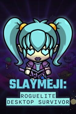 Slaymeji: Roguelite Desktop Survivor