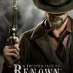 A Twisted Path To Renown