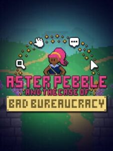 Aster Pebble and the Case of Bad Bureaucracy