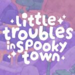 Little Troubles in Spooky Town