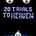 20 Trials to Heaven