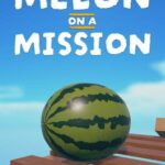 Melon on a Mission