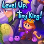 Level Up, Tiny King!