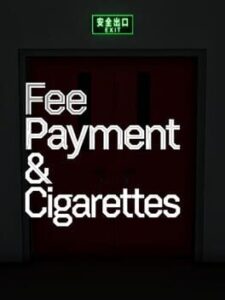 Fee Payment & Cigarettes
