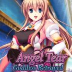Angel Tear: Goddess Betrayed