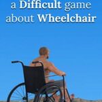 A Difficult Game About Wheelchair