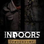 Indoors: Trespasser