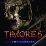 Timore 6: The Cadaver