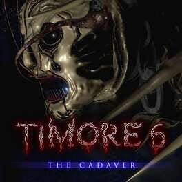 Timore 6: The Cadaver