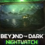 Beyond the Dark: Nightwatch