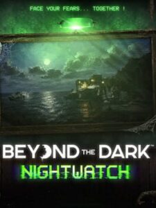 Beyond the Dark: Nightwatch